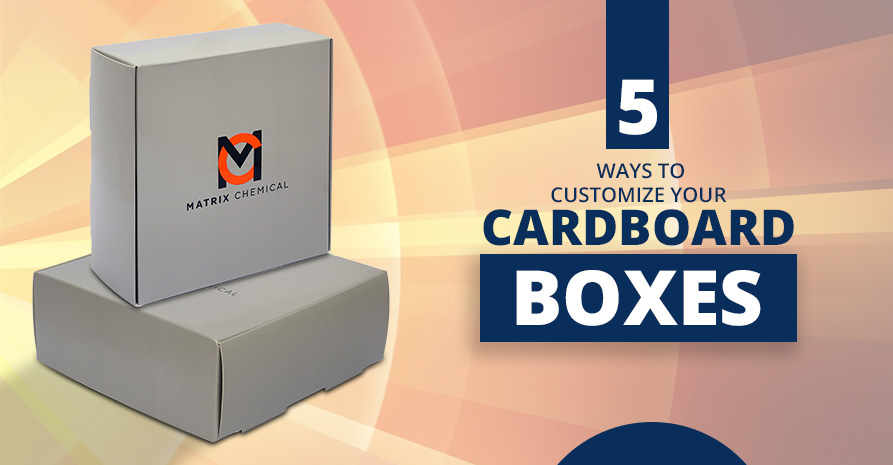 5 Ways to Customize Your Cardboard Boxes