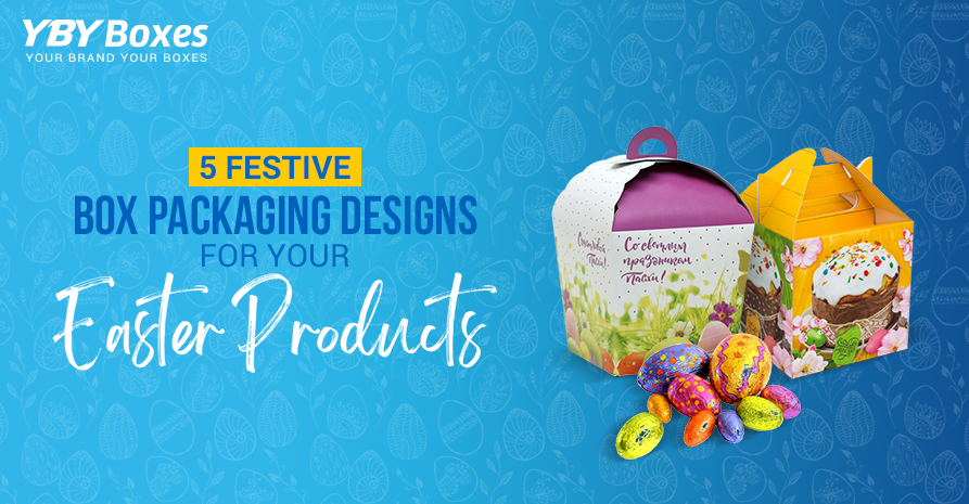 5 Festive Box Packaging Designs for Your Easter Products 