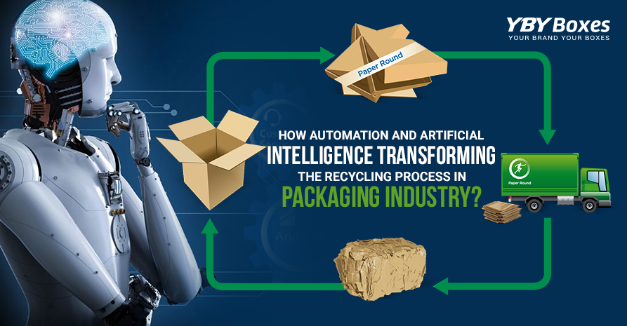 How Automation and Artificial Intelligence Transforming the Recycling Process in Packaging Industry?