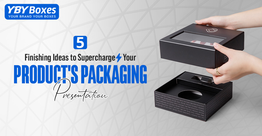 5 Finishing Ideas to Supercharge Your Product’s Packaging Presentation