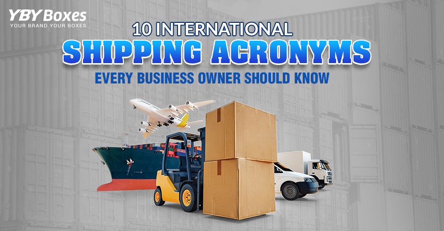 10 International Shipping Acronyms Every Business Owner Should Know.