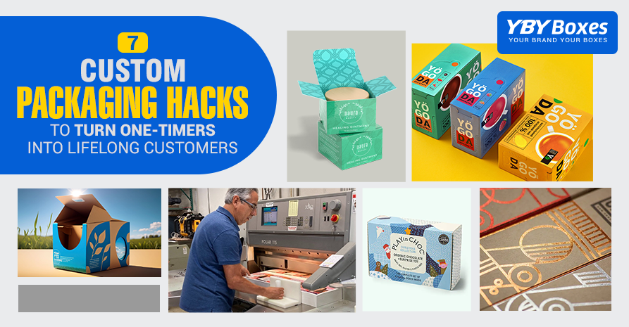 7 Custom Packaging Hacks to Turn One-Timers into Lifelong Customers.