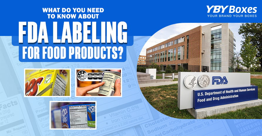 What Do You Need to Know About FDA Labeling for Food Products?