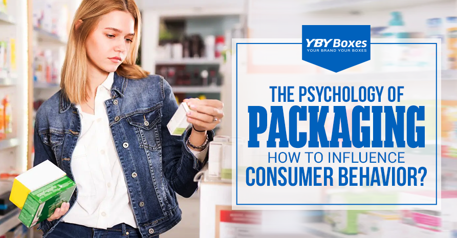 The Psychology of Packaging: How to Influence Consumer Behavior?