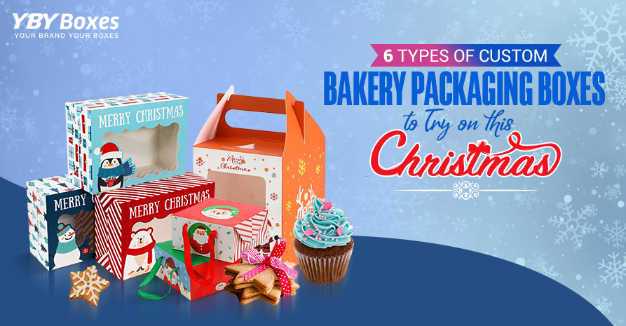 6 Types of Custom Bakery Packaging Boxes to Try on this Christmas.