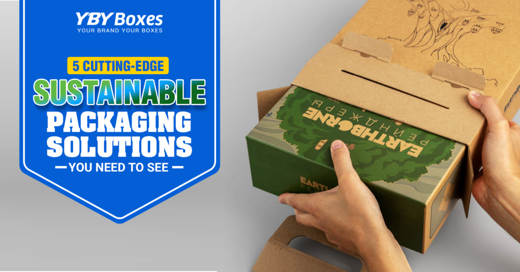 5 Cutting-Edge Sustainable Packaging Solutions You Need to See